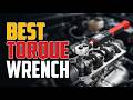 TOP 5 Best Torque Wrenchs For Engine Works 2026