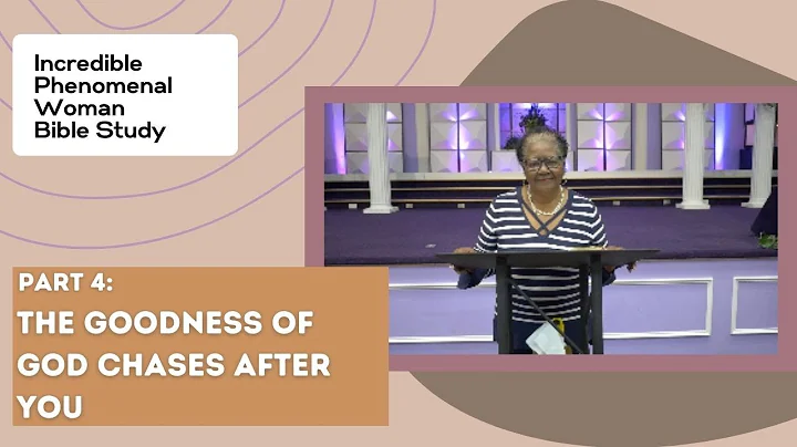 The Goodness of God Chases After You, Part 4 | Min...