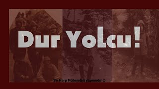 Dur Yolcu!     | 18 Mart 1915 | Resimi