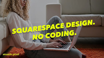 Design a Squarespace website - No code required!