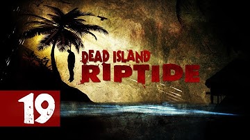 Dead Island: Riptide - Walkthrough - [Co-Op] - Part 19 - Essential White Board Info