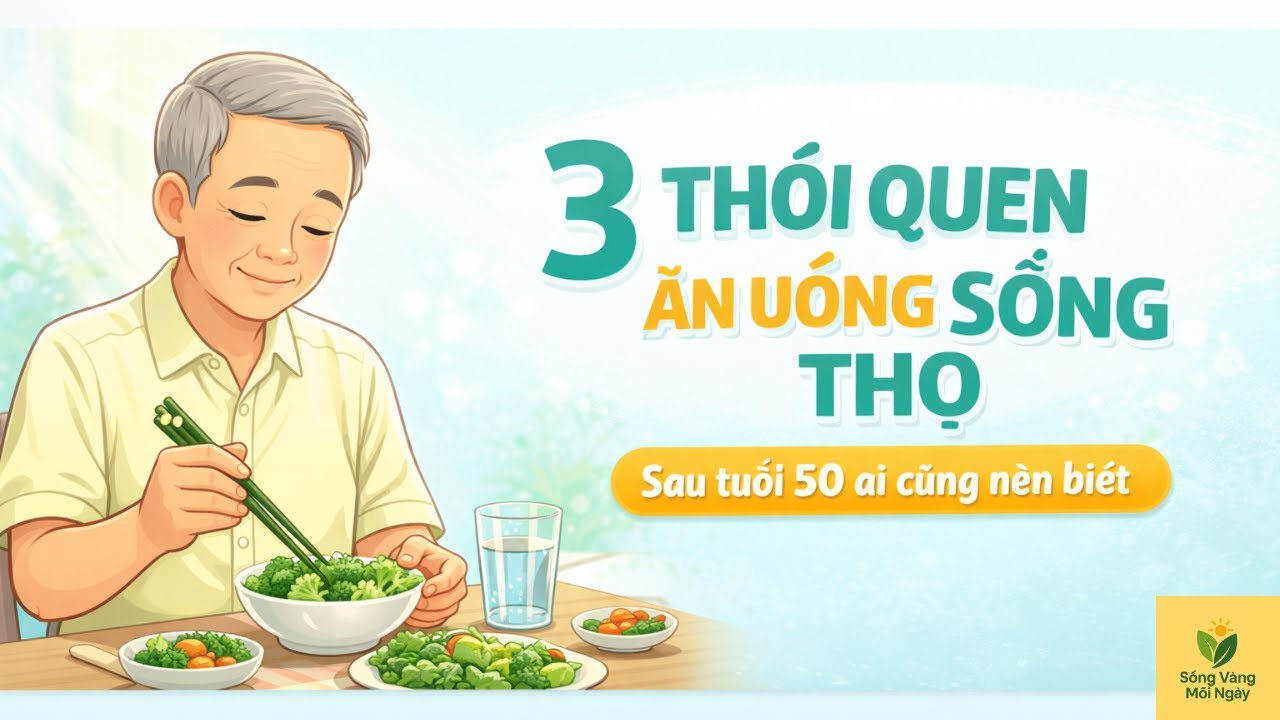 3 Thói Quen Ăn Uống Giúp Sống Thọ Hơn | Bí Quyết Trường Thọ Sau Tuổi 50