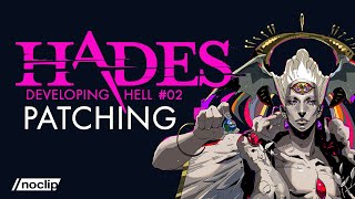 The Chaos of Patching Hades - Developing Hell #02