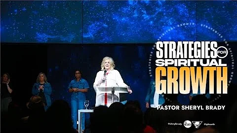 Strategies for Spiritual Growth | Pastor Sheryl Br...