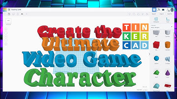 Create the Ultimate Video Game Character with Tinkercad