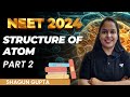 Structure Of Atom | One Shot Revision | Part 2 | NEET 2024 | Shagun