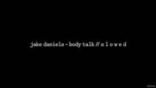 Jake Daniels - Body Talk // S L O W E D