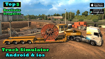 Top 5 Realistic Truck Simulator Games For Android ios 2021 | Part 5