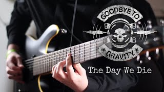 Goodbye To Gravity: The Day We Die | Guitar Cover