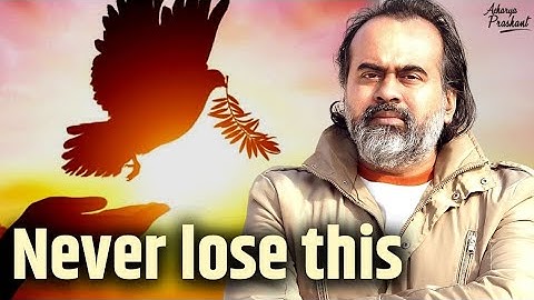 The one thing you must never lose || Acharya Prashant, on Vedanta (2022)