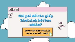 📝Pháp luật hàng ngày🔎📕 - Chi phí đổi tên giấy khai sinh hết bao nhiêu? - pháp luật cùng nth2k