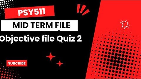 PSY511 Important file Quiz 2 Mid Term 2024 B.ed 1.5 VU