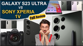 Sony Xperia 1 V vs Samsung S23 Ultra Review! Best Phone For You?