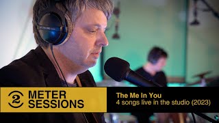 The Me In You: 4 songs live in the studio (2 Meter Sessions, 2023)