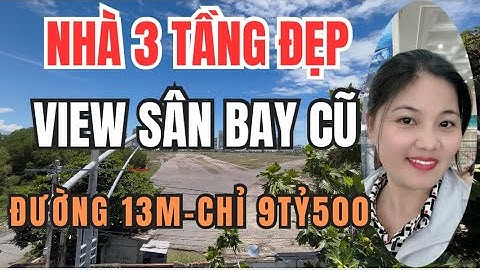 🔥 Bán Nhà 3 Tầng Mặt Tiền Nguyễn Thị Định – View Sân Bay Cũ Nha Trang | Giá Chỉ 9,5 Tỷ