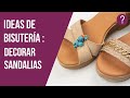 Decora y personaliza tus sandalias, muy fácil