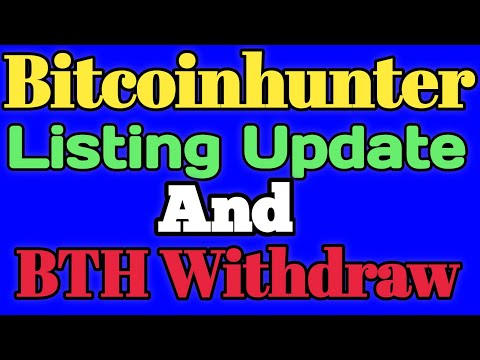 Bitcoinhunter Listing Update।  Bitcoinhunter Official Listing Date  Announcement  And Withdraw।