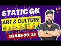 STATIC GK COURSE CLASS 9: SSC/ CDS/ PCS/ POLICE/ RRB NTPC | ART AND CULTURE