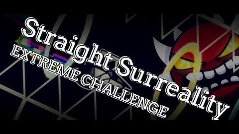 I finally verified my EXTREME challenge! (Straight Surreality) |Geometry Dash 2.11 (144hz)