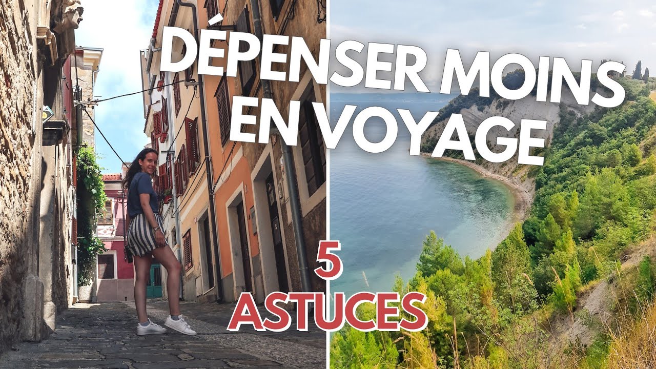 5 CONSEILS POUR DÉPENSER MOINS EN VOYAGEANT CET ÉTÉ