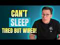 Why You Feel Wired But Can't Sleep (Even When You're Exhausted)