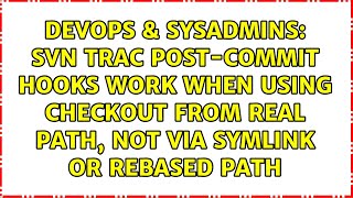SVN trac post-commit hooks work when using checkout from real path, not via symlink or rebased path
