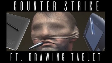 Playing Counter Strike With a Drawing Tablet