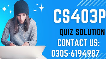 cs403p quiz 1 solution fa2022 CS403P QUIZ NO 1 SOLUTION FALL 2022#cs403P QUIZ