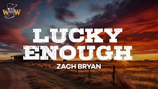 Zach Bryan - Lucky Enough (Poem) / Lyrics