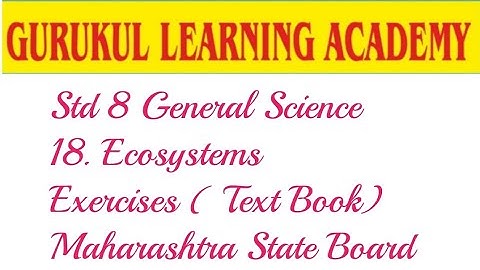 Class 8 General Science 18. ECOSYSTEMS Exercises ( Text Book ) Maharashtra State Board