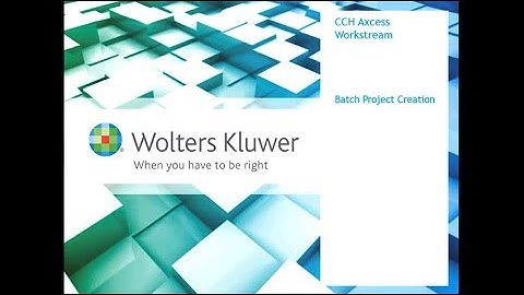 CCH Axcess™ Workstream - Batch Project Creation