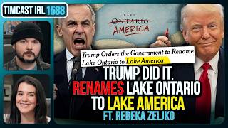 Trump Officially RENAMES Lake Ontario To LAKE AMERICA | Timcast IRL