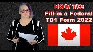HOW TO: Fillin a Canadian TD1 Form *2022*