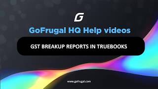 GoFrugalHQ-GST Breakup Reports In Truebooks| English screenshot 3