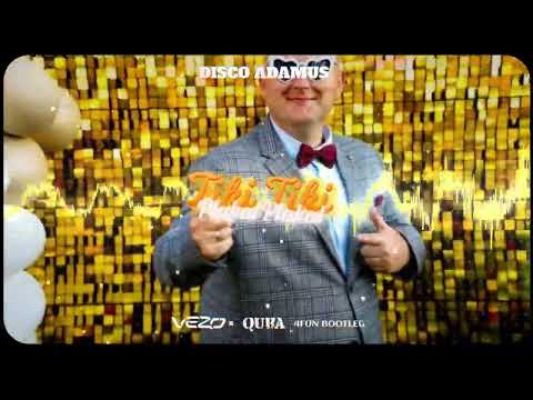Disco Adamus - Tiki Tiki Płakał Płakał (VEZO X QUBA 4FUN BOOTLEG)