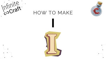 How to make I in Infinite Craft?