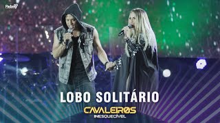 Cavaleiros do Forró - Lobo Solitário (DVD Cavaleiros Inesquecível - Ao Vivo em Natal)
