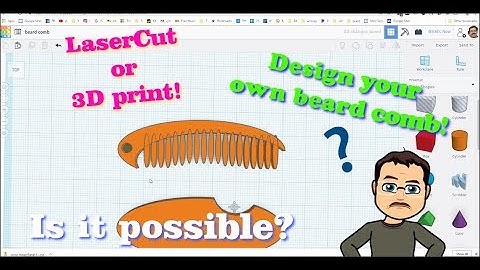 A Laser Cut Beard Comb? Tinkercad and the Glowforge convergence!