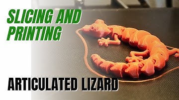 Slicing and Printing the Articulated Lizard - Tips for using Ultimaker Cura