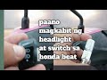 PAANO MAGLAGAY NG HEADLIGHT SWITCH NA WALANG PUPUTULIN NA WIRE SA HONDA BEAT!