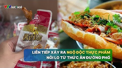 Rủi ro ngộ độc thực phẩm từ thức ăn đường phố | VTV Sức khỏe