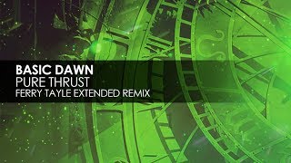 Basic Dawn - Pure Thrust (Ferry Tayle Extended Remix)