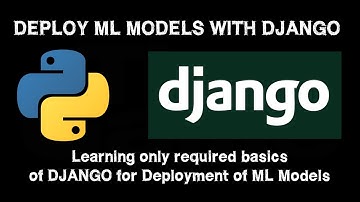 Learning Django [2021] by building a Project - Deploy ML Models using Django - Learn by Doing
