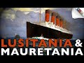 Lusitania & Mauretania: Cunard's Revolutionary Liners