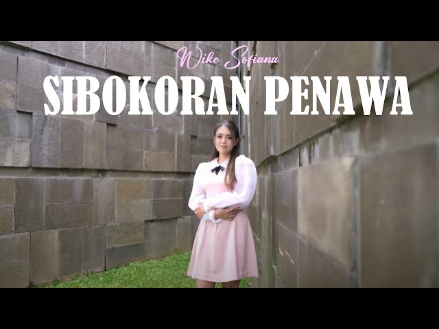 WIKE SOFIANA - SIBOKORAN  PENAWA || OFFICIAL MUSIC VIDEO class=