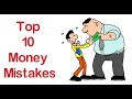 TOP 10 MONEY MISTAKES TO AVOID IF U WANNA BE RICH