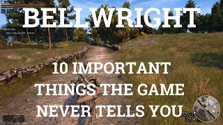 BELLWRIGHT: 10 important things the game never tells you