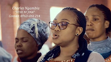 Charles Ngambia~ ''HERI NI JINA'' (Official Music Video)