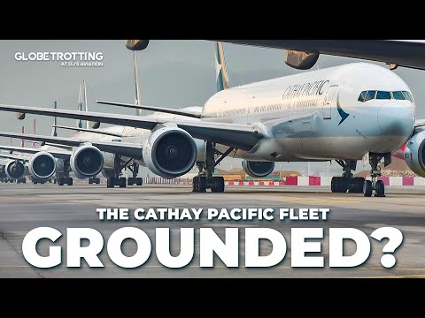 GROUNDED STILL? - Cathay Pacific Fleet Rebuild