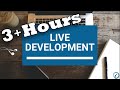 3+ Hours of Live Development to Play in the Background